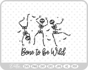 Bone To Be Wild Quote Cute Dancing Skeleton Sketch Drawing SVG PNG DXF – Cricut Silhouette Cutting File