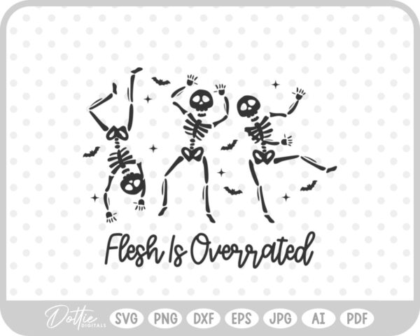 Flesh Is Overrated Quote Cute Dancing Skeleton Sketch Drawing SVG PNG DXF – Cricut Silhouette Cutting File