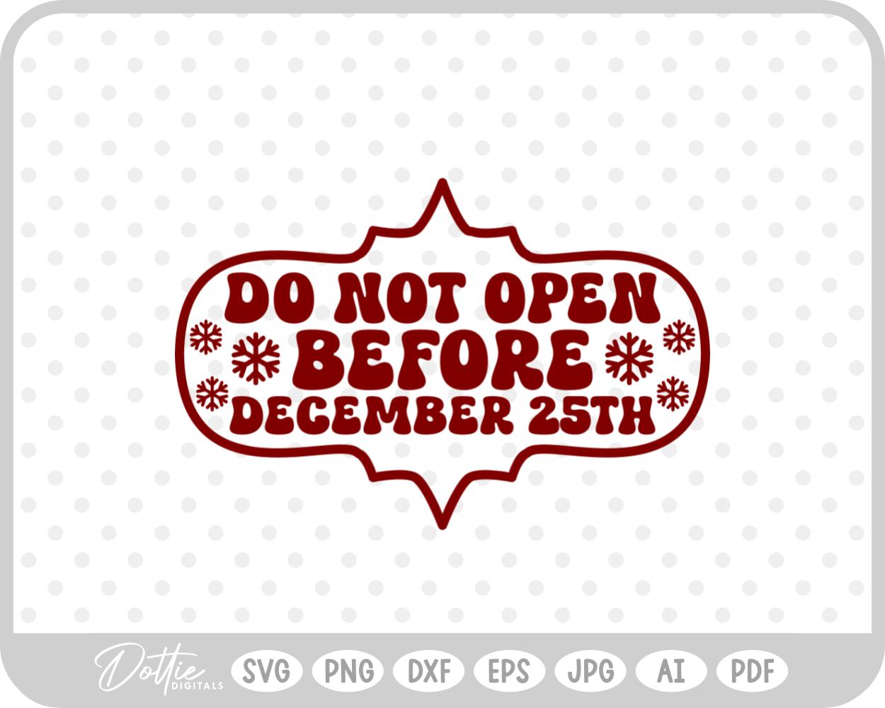 Do Not Open Before Dec 25th Christmas Gift Label Stamp SVG PNG DXF – Cricut Silhouette Cutting File