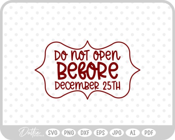 Do Not Open Before Dec 25th Christmas Gift Label Stamp SVG PNG DXF – Cricut Silhouette Cutting File