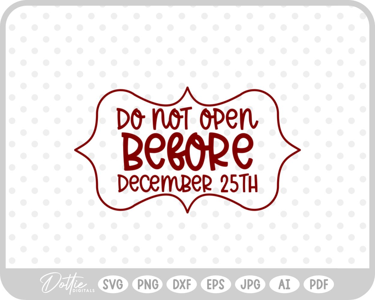 Do Not Open Before Dec 25th Christmas Gift Label Stamp SVG PNG DXF – Cricut Silhouette Cutting File