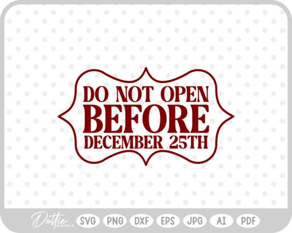 Do Not Open Before Dec 25th Christmas Gift Label Stamp SVG PNG DXF – Cricut Silhouette Cutting File