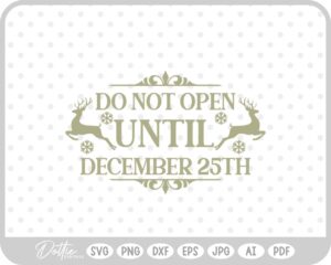 Do Not Open Before Dec 25th Christmas Gift Label Stamp SVG PNG DXF – Cricut Silhouette Cutting File