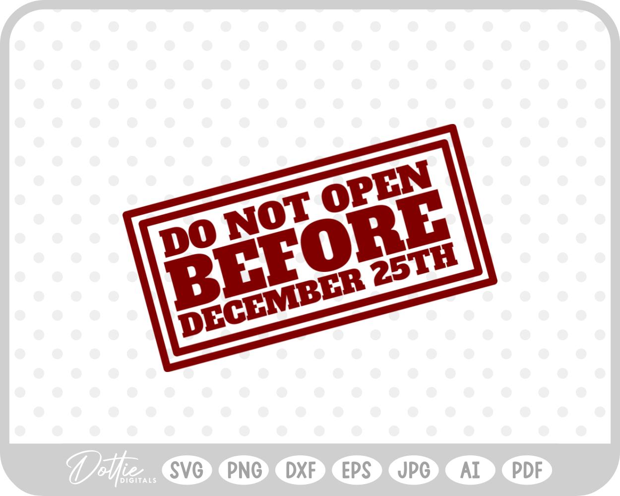 Do Not Open Before Dec 25th Christmas Gift Label Stamp SVG PNG DXF – Cricut Silhouette Cutting File