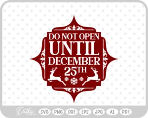 Do Not Open Before Dec 25th Christmas Gift Label Stamp SVG PNG DXF – Cricut Silhouette Cutting File