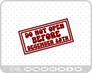Do Not Open Before Dec 25th Christmas Gift Label Stamp SVG PNG DXF – Cricut Silhouette Cutting File
