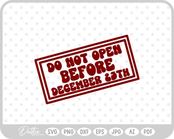 Do Not Open Before Dec 25th Christmas Gift Label Stamp SVG PNG DXF – Cricut Silhouette Cutting File