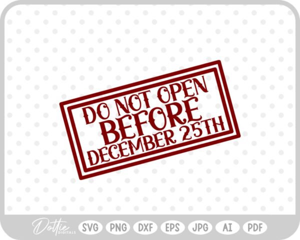 Do Not Open Before Dec 25th Christmas Gift Label Stamp SVG PNG DXF – Cricut Silhouette Cutting File