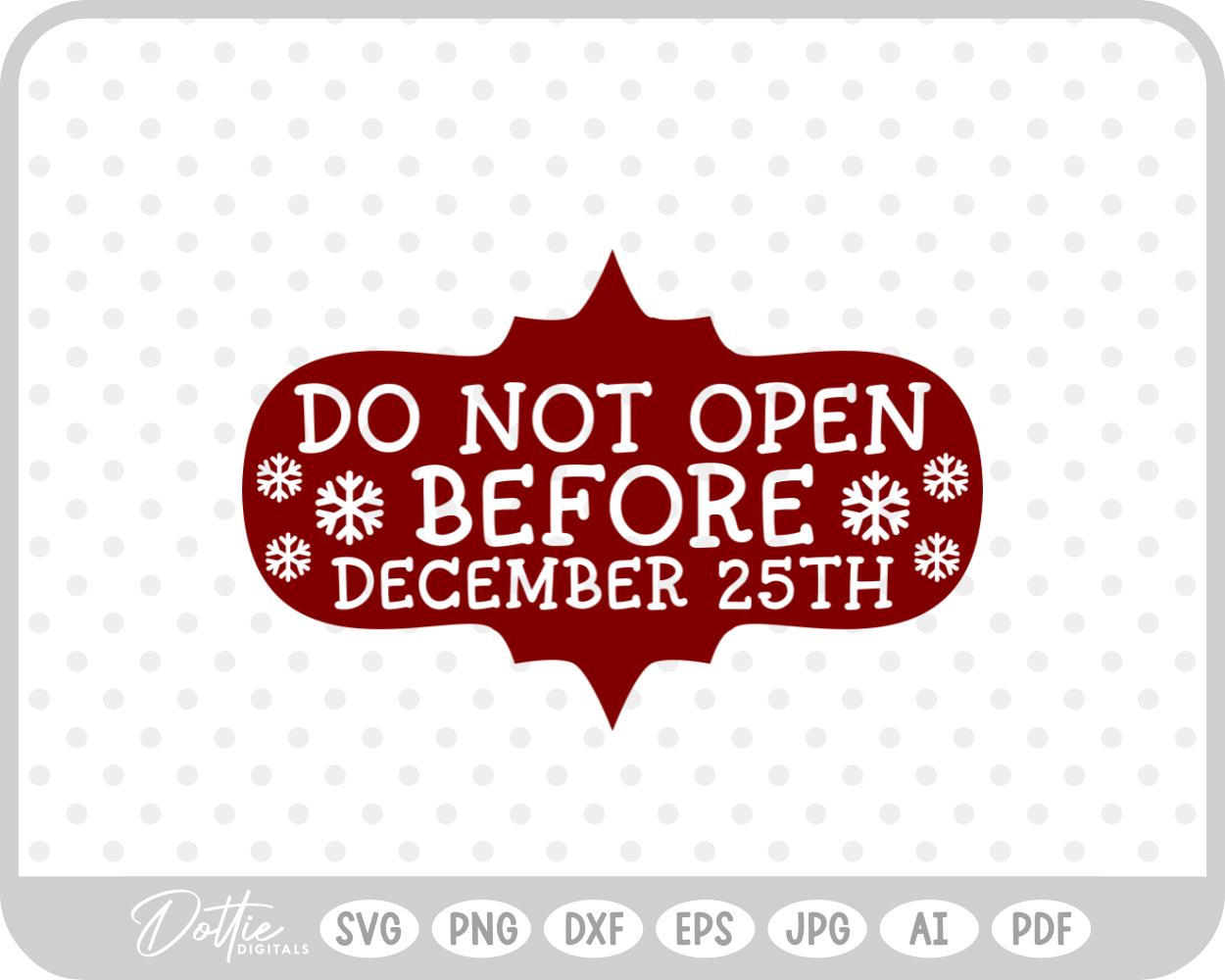 Do Not Open Before Dec 25th Christmas Gift Label Stamp SVG PNG DXF – Cricut Silhouette Cutting File
