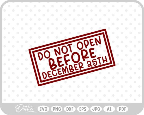 Do Not Open Before Dec 25th Christmas Gift Label Stamp SVG PNG DXF – Cricut Silhouette Cutting File