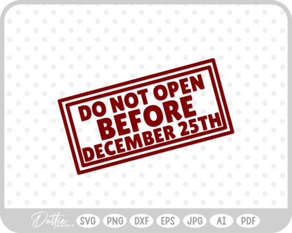 Do Not Open Before Dec 25th Christmas Gift Label Stamp SVG PNG DXF – Cricut Silhouette Cutting File