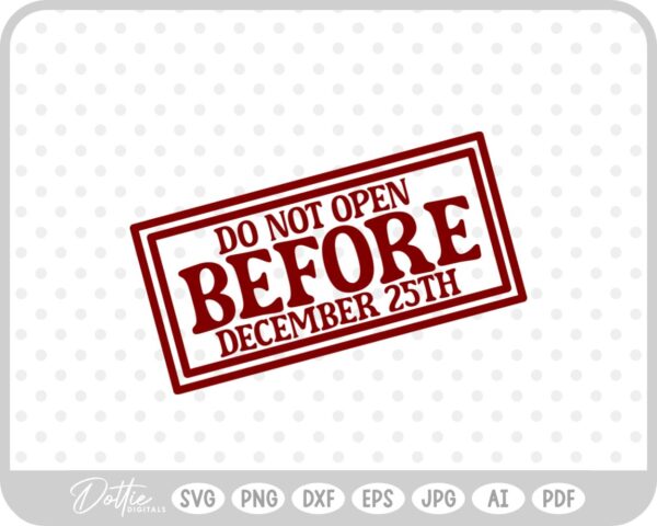 Do Not Open Before Dec 25th Christmas Gift Label Stamp SVG PNG DXF – Cricut Silhouette Cutting File
