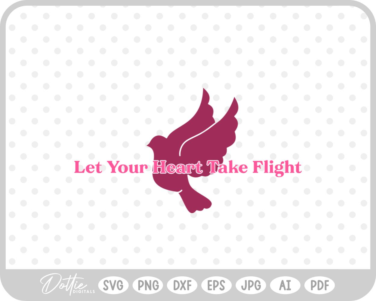 Let Your Heart Take Flight Dove SVG PNG DXF – Cricut Silhouette Cutting File