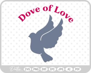Dove of Love Quote SVG PNG DXF – Cricut Silhouette Cutting File