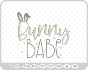 Bunny Babe Easter Quote Spring Egg SVG PNG DXF – Cricut Silhouette Cutting File