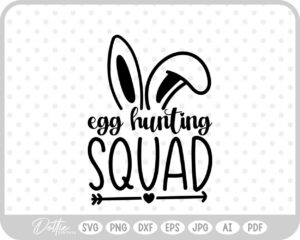 Easter Egg Hunting Squad Bunny Quote Spring Script SVG PNG DXF – Cricut Silhouette Cutting File