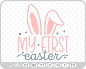 My First Easter Baby Newborn Bunny Quote Spring SVG PNG DXF – Cricut Silhouette Cutting File