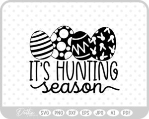 It's Hunting Season Easter Egg Bunny Quote Spring SVG PNG DXF – Cricut Silhouette Cutting File
