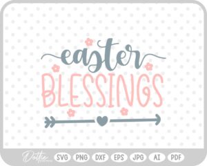 Easter Blessings Arrow Bunny Quote Spring Script SVG PNG DXF – Cricut Silhouette Cutting File