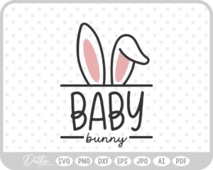 Baby New Born Easter Bunny Ears Family Quote Spring SVG PNG DXF – Cricut Silhouette Cutting File