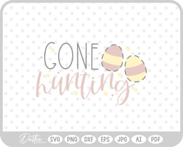 Gone Hunting Easter Egg Quote Spring Bunny SVG PNG DXF – Cricut Silhouette Cutting File