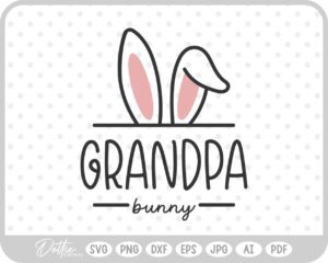 Grandpa Easter Bunny Ears Family Quote Spring Grandfather SVG PNG DXF – Cricut Silhouette Cutting File