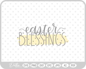 Easter Blessings Quote Spring Bunny SVG PNG DXF – Cricut Silhouette Cutting File