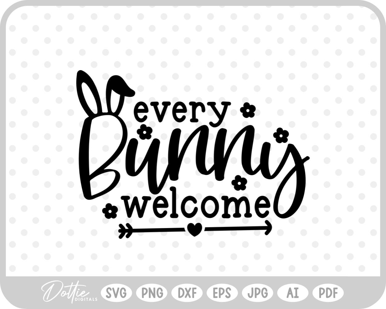 Every Bunny Welcome Easter Egg Hunt Quote Spring Script SVG PNG DXF – Cricut Silhouette Cutting File
