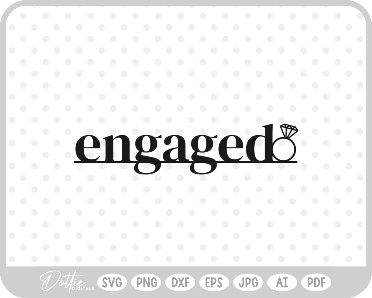 Engaged, Engagement Cake Topper SVG PNG DXF – Cricut Silhouette Cutting File