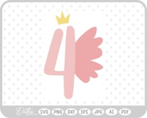 Fairy Princess Number Four SVG PNG DXF – Cricut Silhouette Cutting File