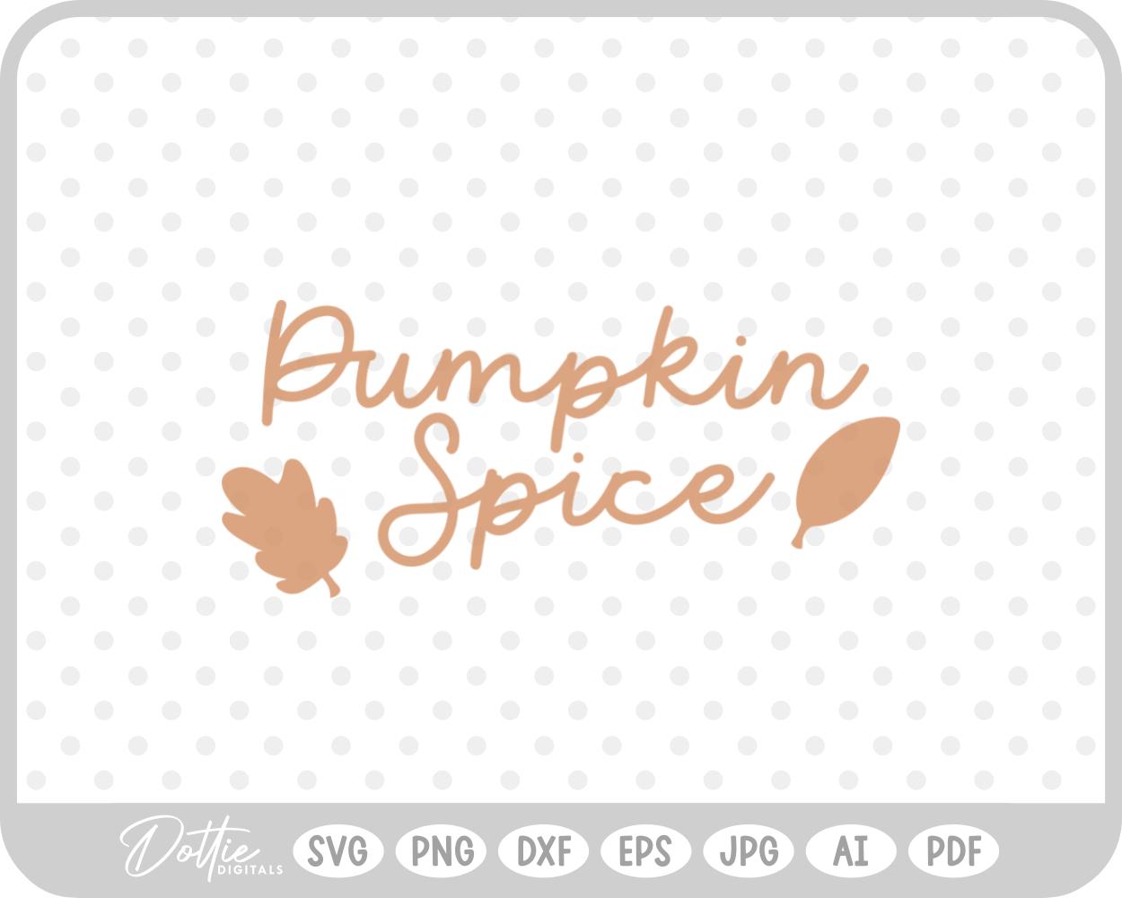 Pumpkin Spice Fall SVG PNG DXF – Cricut Silhouette Cutting File
