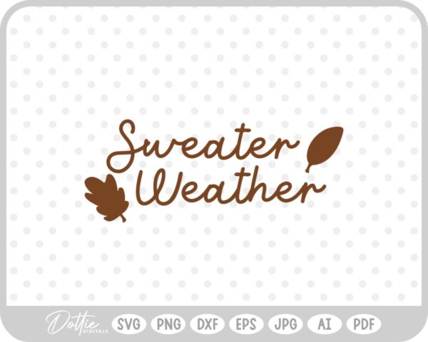 Sweater Weather Fall Vibes SVG PNG DXF – Cricut Silhouette Cutting File