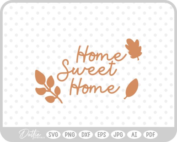 Home Sweet Home Autumn Fall SVG PNG DXF – Cricut Silhouette Cutting File