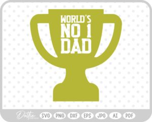 World's No 1 Dad Trophy  SVG PNG DXF – Cricut Silhouette Cutting File