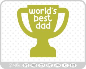 World's Best Dad Trophy  SVG PNG DXF – Cricut Silhouette Cutting File