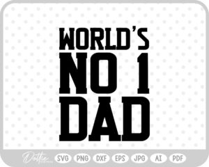 World's No 1 Dad SVG PNG DXF – Cricut Silhouette Cutting File