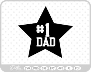 #1 Dad Star SVG PNG DXF – Cricut Silhouette Cutting File