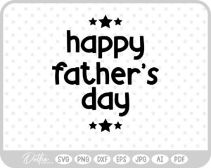 Happy Fathers Day Stars SVG PNG DXF – Cricut Silhouette Cutting File
