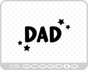 Dad Stars SVG PNG DXF – Cricut Silhouette Cutting File