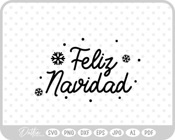 Feliz Navidad Snowflake Holidays Quote Text SVG PNG DXF – Cricut Silhouette Cutting File