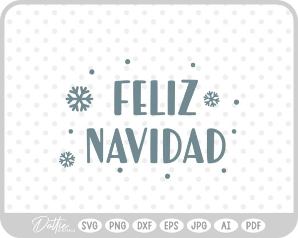 Feliz Navidad Snowflake Holidays Quote Text SVG PNG DXF – Cricut Silhouette Cutting File
