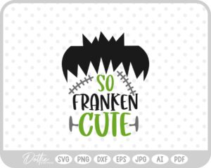 So Franken Cute Frankenstein Halloween Monster Zombie SVG PNG DXF – Cricut Silhouette Cutting File