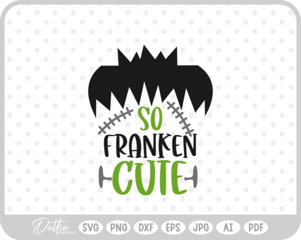 So Franken Cute Frankenstein Halloween Monster Zombie SVG PNG DXF – Cricut Silhouette Cutting File