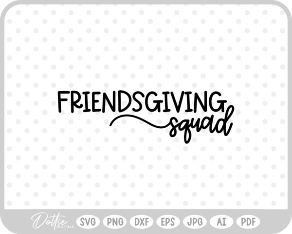 Friendsgiving Thanksgiving Quote Fall SVG PNG DXF – Cricut Silhouette Cutting File