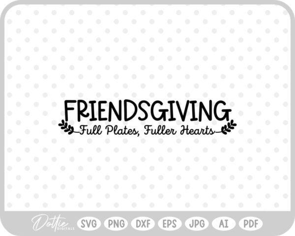 Friendsgiving Thanksgiving Quote Fall SVG PNG DXF – Cricut Silhouette Cutting File