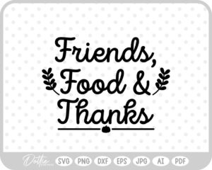 Friendsgiving Thanksgiving Quote Fall SVG PNG DXF – Cricut Silhouette Cutting File