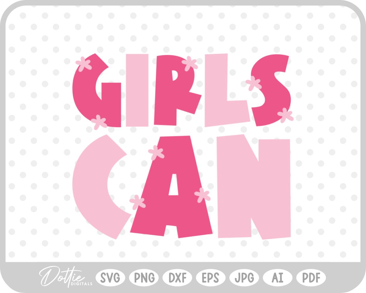 Girls Can Quote Feminism Equality International Women's Day SVG PNG DXF – Cricut Silhouette Cutting File
