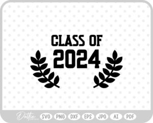 Laurel Wreath Class of 2024 SVG PNG DXF – Cricut Silhouette Cutting File