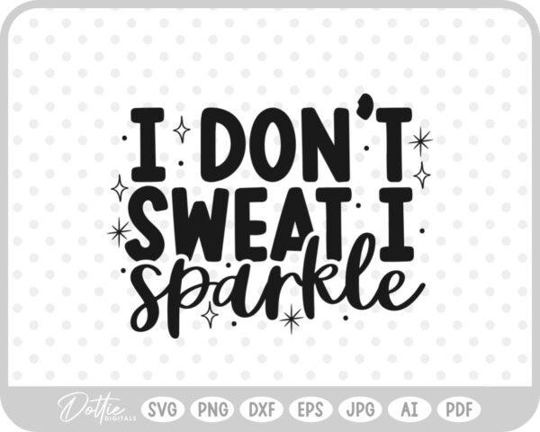I Don't Sweat I Sparkle Quote Weights Gym Dumbbell Fitness Weightlifting SVG PNG DXF – Cricut Silhouette Cutting File