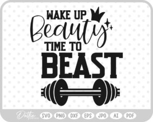 Wake Up Beauty Time to Beast Quote Weights Gym Dumbbell Fitness SVG PNG DXF – Cricut Silhouette Cutting File